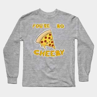 Cheesy Pizza Long Sleeve T-Shirt